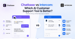 Chatbase vs Intercom: Which AI Customer Support Tool Is Better?